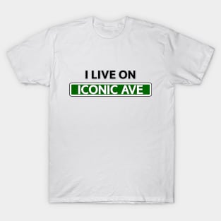 I live on Iconic Ave T-Shirt